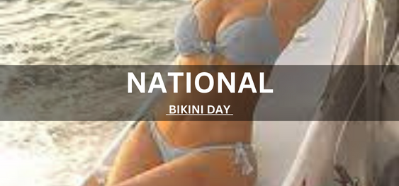 NATIONAL BIKINI DAY  [राष्ट्रीय बिकिनी दिवस]